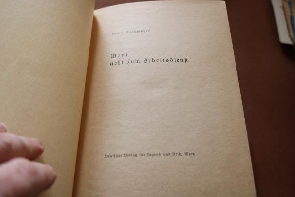 Buch - Vroni Rothmayer - Moni geht zum Arbeitsdienst - 1941